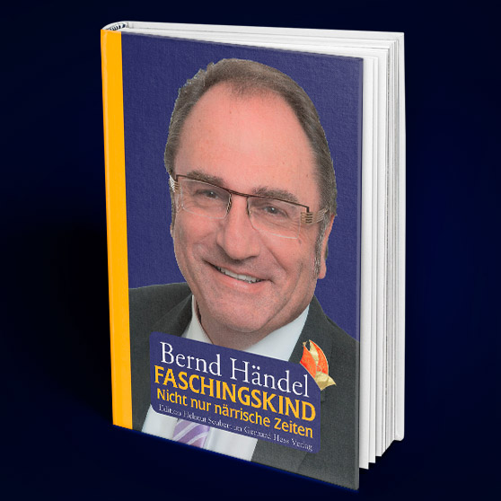 Faschingskind – das Bernd-Händel-Buch